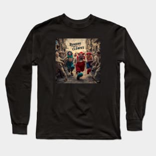 Running with the clowns! Long Sleeve T-Shirt